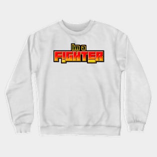 Im a Fighter Crewneck Sweatshirt